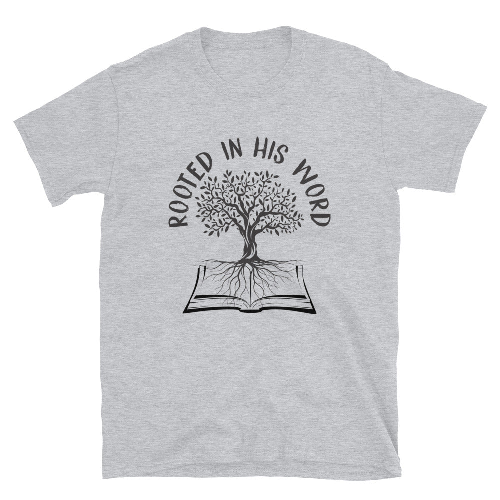 Rooted In His Word Unisex T-Shirt - Inspirational Expressions