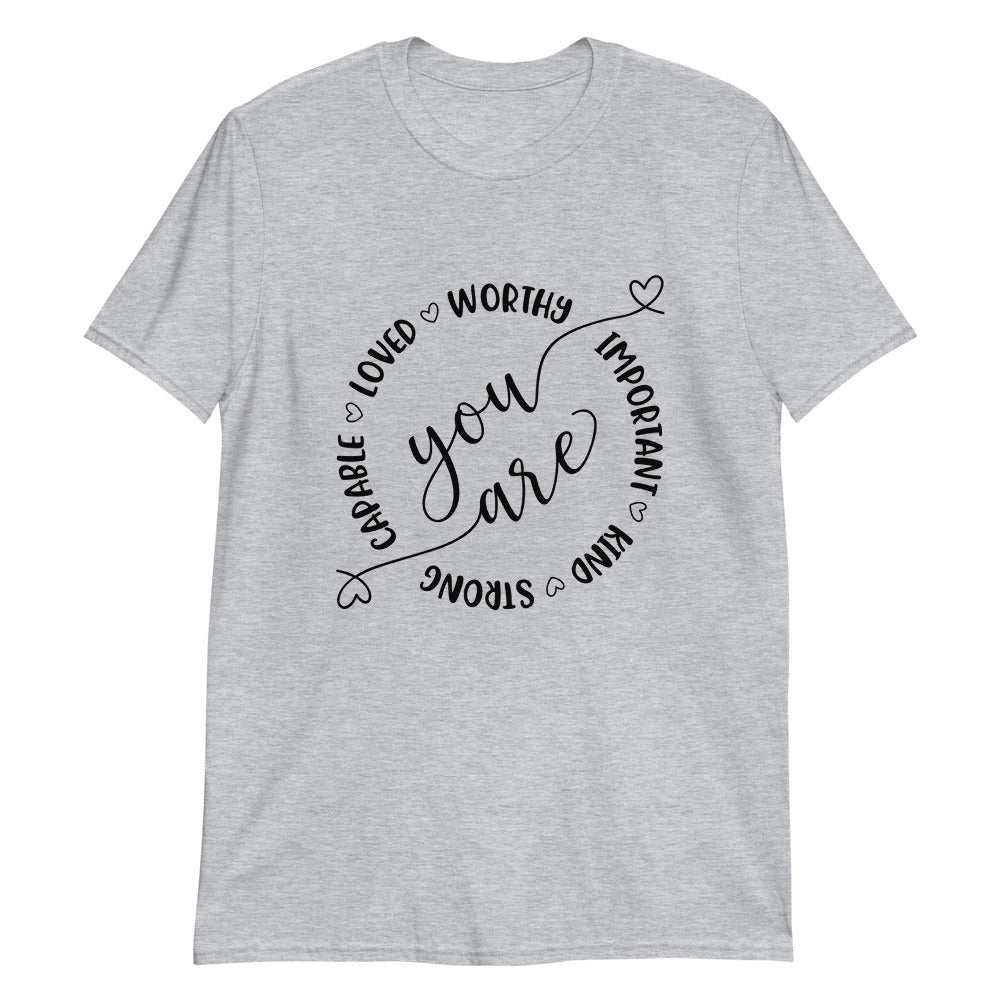 You Are Worthy Unisex T-Shirt - Inspirational Expressions