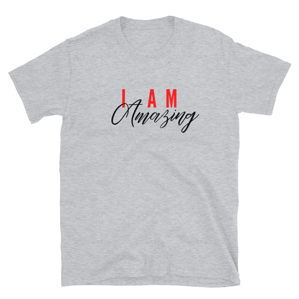 I AM AMAZING Unisex T-Shirt - Inspirational Expressions