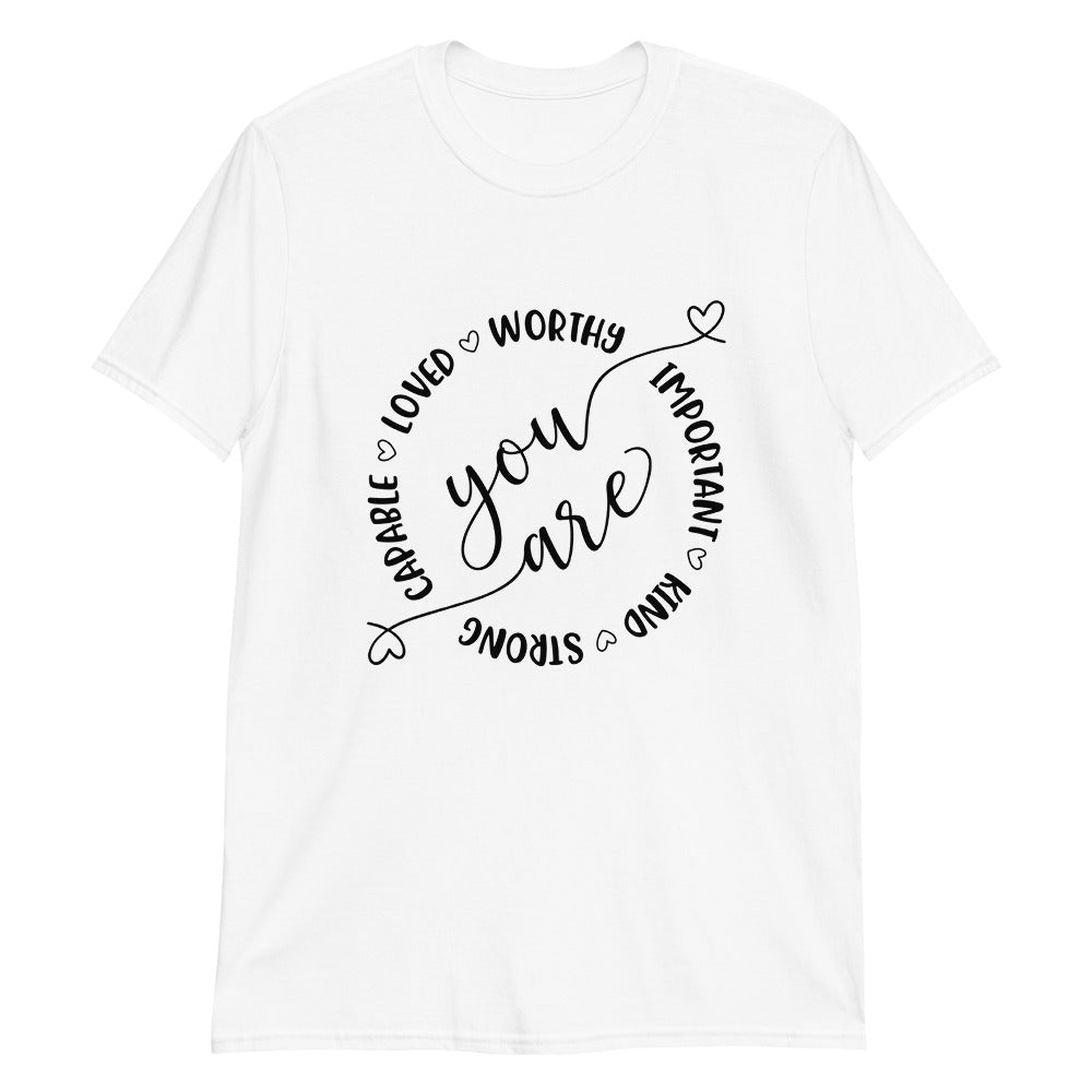 You Are Worthy Unisex T-Shirt - Inspirational Expressions