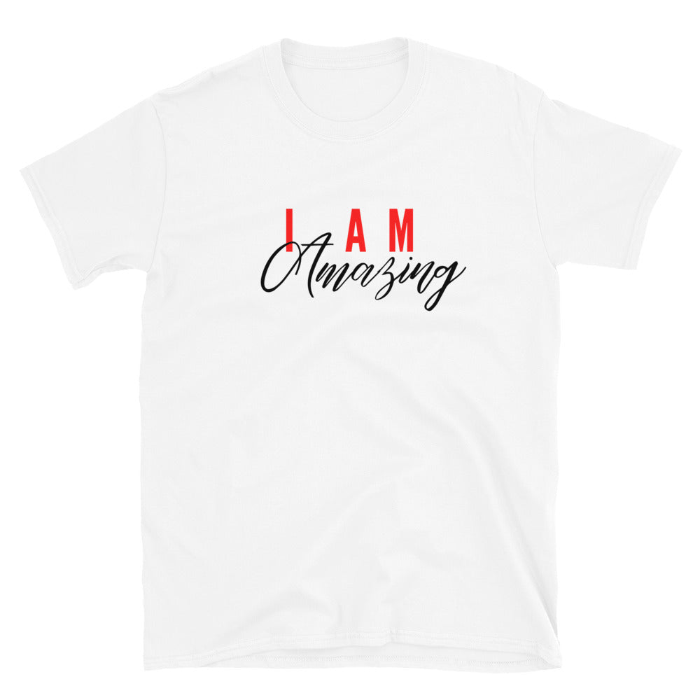 I AM AMAZING Unisex T-Shirt - Inspirational Expressions