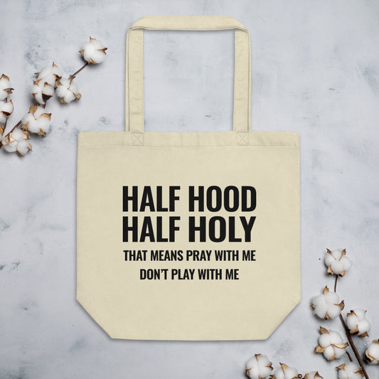 Half Holy Half Hood Tote Bag - Inspirational Expressions 