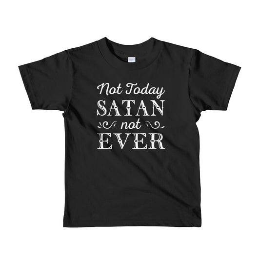 Not Today Satan kids t-shirt - Inspirational Expressions 