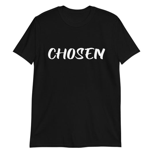Chosen  Unisex T-Shirt - Inspirational Expressions 