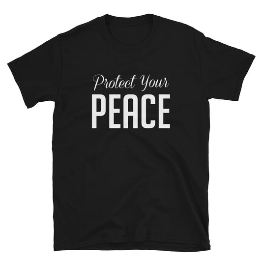 Protect Your Peace Unisex T-Shirt - Inspirational Expressions 