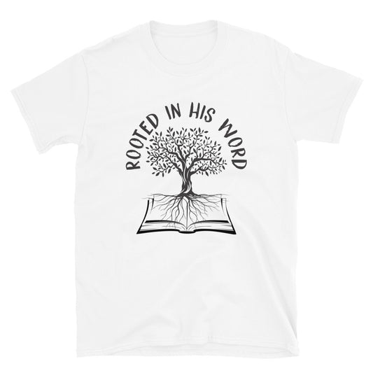 Rooted In His Word Unisex T-Shirt - Inspirational Expressions 