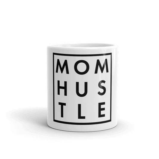 Mom Hustle White Glossy Mug - Inspirational Expressions 
